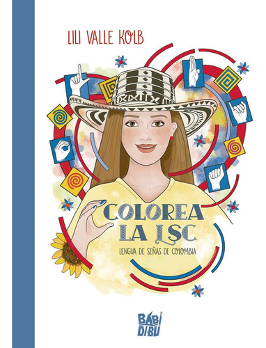 Libro Colorea La Lsc (lengua De Seã¿as De Colombia)