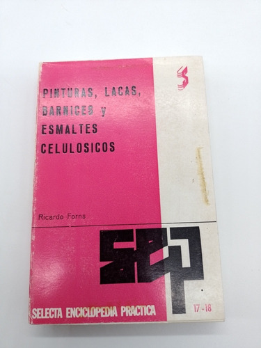 Libro Pinturas, Lacas, Barnices Y Esmaltes Celulosicos Forns