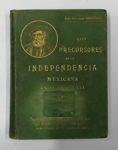 Los Precursores De La Independencia Mexicana En El Siglo Xvi