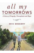 Libro All My Tomorrows : A Story Of Tragedy, Transplant A...