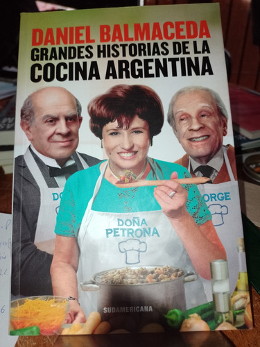 Grandes Historias De La Cocina Argentina Daniel Balma