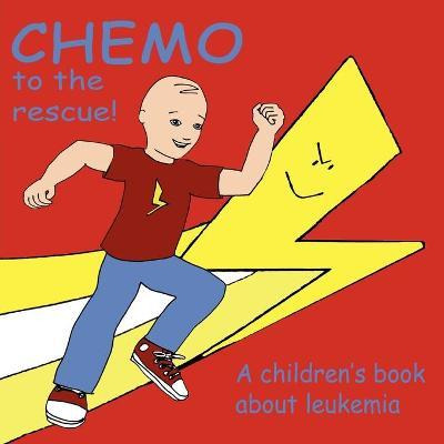 Libro Chemo To The Rescue : A Children's Book About Leuke...