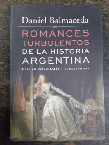 Imagen 1 de 5 de Romances Turbulentos De La Historia Argentina * Actualizada