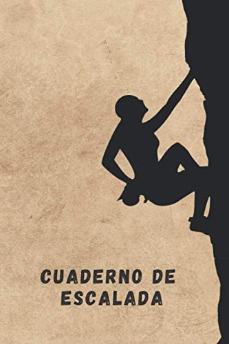 Cuaderno De Escalada: Lleva Un Registro Detallado De Tus Sal