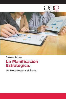 Libro La Planificacion Estrategica. - Francisco Levane