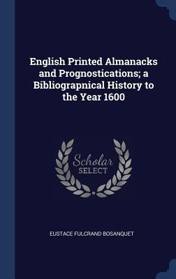 Libro English Printed Almanacks And Prognostications; A B...