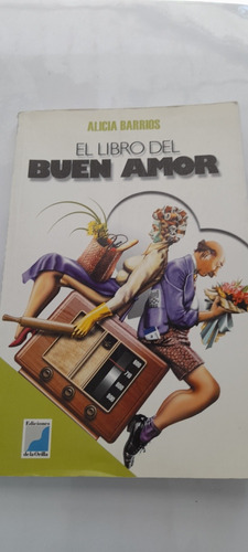 El Libro Del Buen Amor De Alicia Barrios - De La Orilla