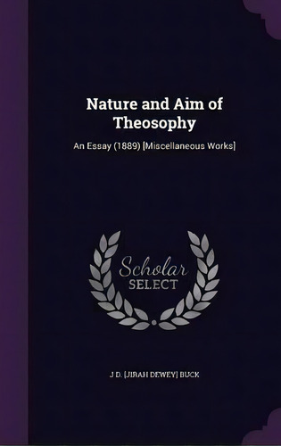 Nature And Aim Of Theosophy, De Jirah Dewey Buck. Editorial Palala Press, Tapa Dura En Inglés