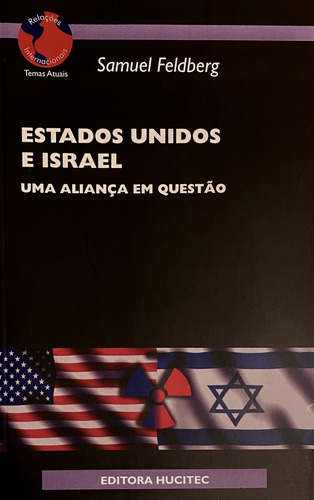 Estados Unidos e Israel: Uma aliança em questão, de Feldberg, Samuel. Hucitec Editora Ltda., capa mole em português, 2008