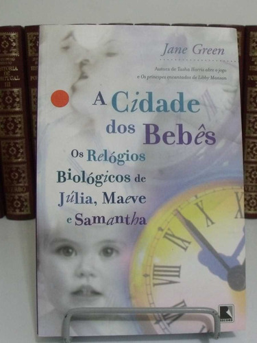 * Livro - A Cidade Dos Bebês: Os Relógios Biológicos...