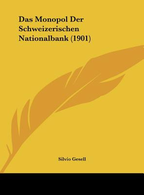 Libro Das Monopol Der Schweizerischen Nationalbank (1901)...