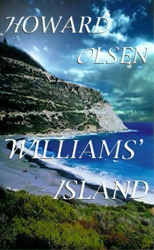 Williams' Island, De Howard Olsen. Editorial Authorhouse, Tapa Dura En Inglés