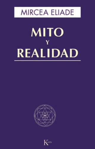 Mito Y Realidad - Mircea Eliade