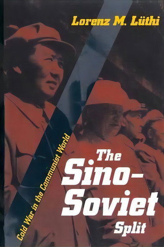 The Sino-soviet Split, De Lorenz M. Luthi. Editorial Princeton University Press, Tapa Blanda En Inglés