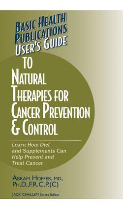 Libro User's Guide To Natural Therapies For Cancer Preven...