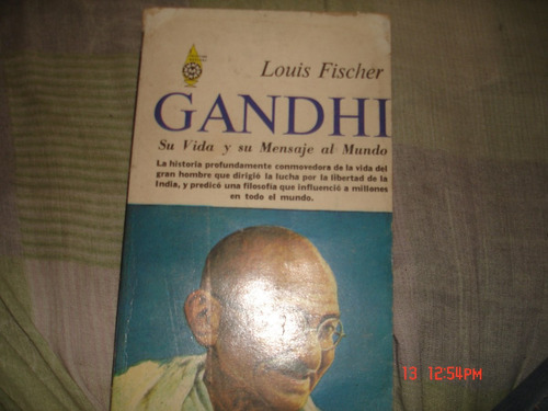 Louis Fischer - Gandhi Su Vida Y Su Mensaje Al Mundo (c105)