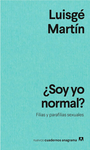 Libro: ¿soy Yo Normal?: Filias Y Parafilias Sexuales (nuevos