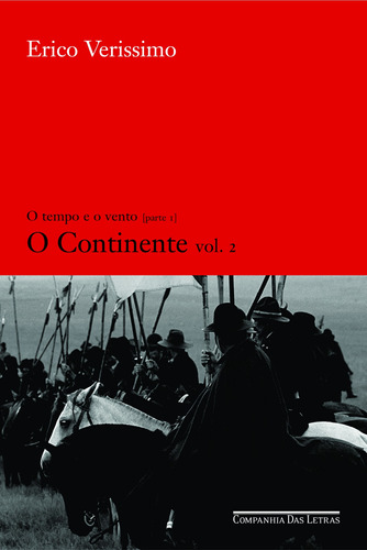 O continente - vol. 2, de Verissimo, Erico. Série O tempo e o vento (2), vol. 2. Editora Schwarcz SA, capa mole em português, 2004