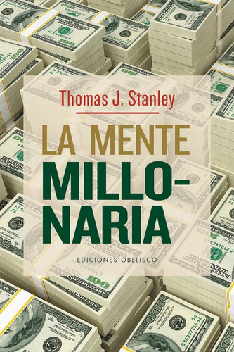 La mente millonaria, de STANLEY, THOMAS J. Editorial OBELISCO, tapa dura en español