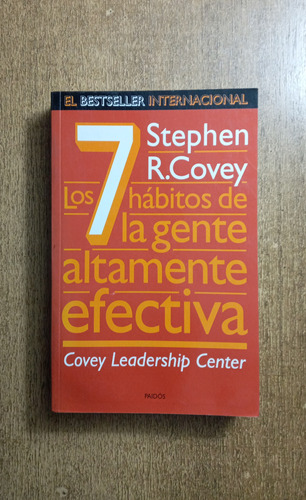 Los 7 Hábitos De La Gente Altamente Efectiva / Stephen Covey