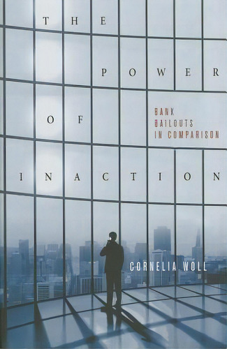 The Power Of Inaction, De Cornelia Woll. Editorial Cornell University Press, Tapa Dura En Inglés