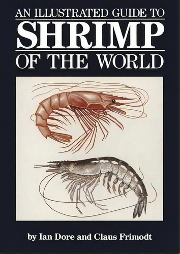 An Illustrated Guide To Shrimp Of The World, De Ian Dore. Editorial Springer-verlag New York Inc., Tapa Blanda En Inglés