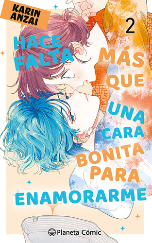 Hace Falta Más Que Una Cara Bonita Para Enamorarme Nº 02: , De Anzai, Karin., Vol. 1. Editorial Comics Mexico, Tapa Pasta Blanda, Edición 1 En Español, 2024