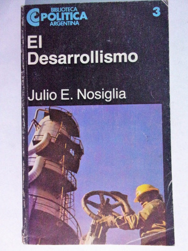 El Desarrollismo - Julio E. Nosiglia