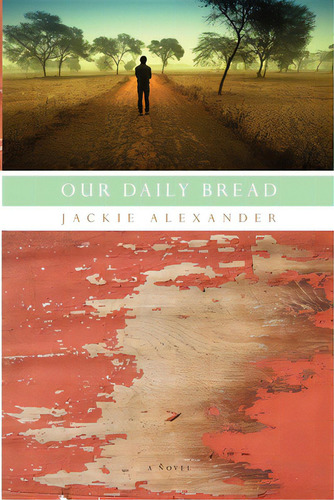 Our Daily Bread, De Alexander, Jackie. Editorial Turner, Tapa Blanda En Inglés