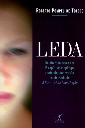 Leda, de Toledo, Roberto Pompeu de. Editora Schwarcz SA, capa mole em português, 2006