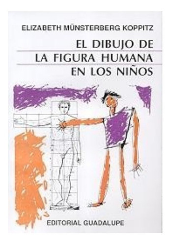 El Dibujo De La Figura Humana En Los Niños, De Koppitz, Elizabeth M.. Editorial Guadalupe En Español