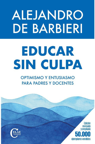 Educar Sin Culpa, De De Barbieri, Alejandro. Editorial Editorial En Español