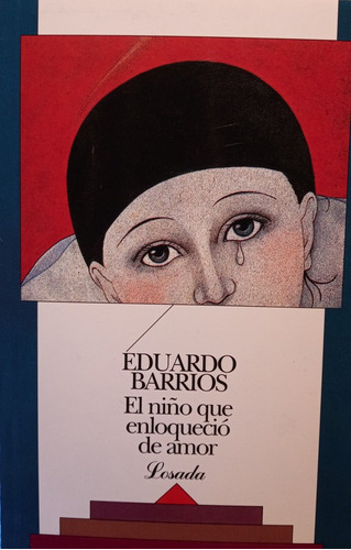 El Niño Que Enloquecio De Amor - Barrios Eduardo