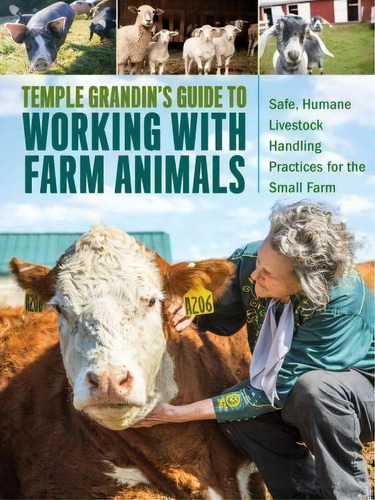 Temple Grandin's Guide To Working With Farm Animals, De Temple   Grandin. Editorial Storey Publishing Llc, Tapa Dura En Inglés