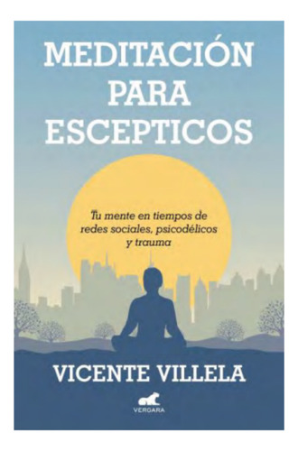 Meditacion Para Escepticos, De Villela; Vicente. Editorial Vergara, Tapa Blanda, Edición 1 En Español, 2023