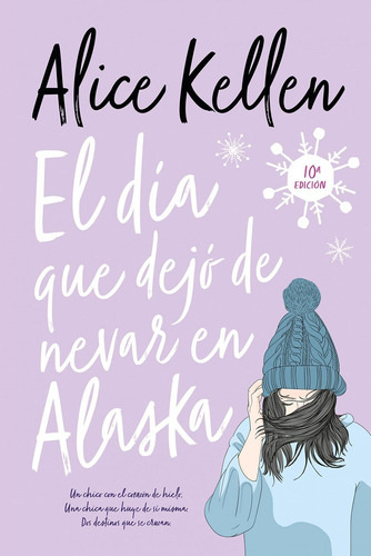 Libro: El Día Que Dejó De Nevar En Alaska. Kellen, Alice. Ti
