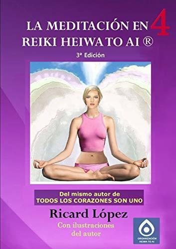 La Meditacion En Reiki Heiwa To Ai (r)&-.