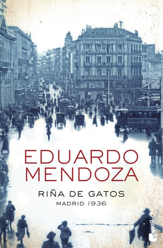 Riña De Gatos. Madrid 1936 De Eduardo Mendoza - Booket