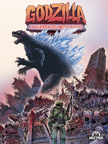 Moztros - Godzilla: La Guerra Del Medio Siglo