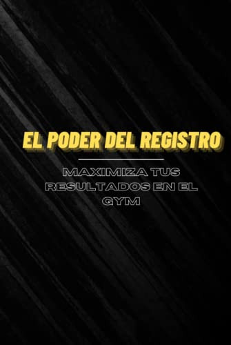 El Poder Del Registro Maximiza Tus Resultados En El Gym: Reg