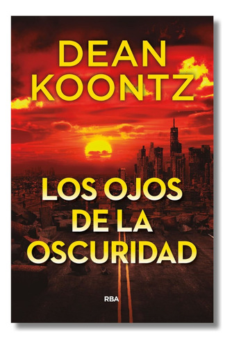 Los Ojos De La Oscuridad - Dean Koontz