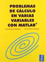Comprar Problemas De Calculo En Varias Variables Con Matlab, De Carmen Suarez Rodriguez. Editorial Tebar, Tapa Blanda En Español