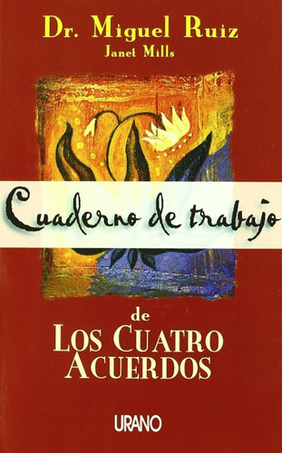 Cuaderno De Trabajo De Los Cuatro Acuerdos - Miguel Ruiz / J