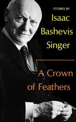 Libro A Crown Of Feathers - Singer, Isaac Bashevis