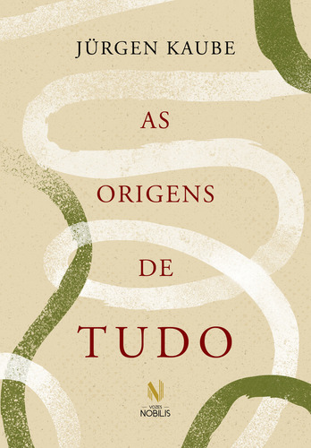 As origens de tudo, de Jürgen Kaube. Editorial Vozes Nobilis, tapa mole, edición 1 en português, 2023