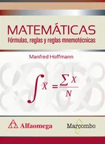Comprar Matemãâticas Fãâ³rmulas, Reglas Y Reglas Mnemotãâ©cnicas, De Hoffmann, Manfred. Editorial Marcombo, Tapa Blanda En Español