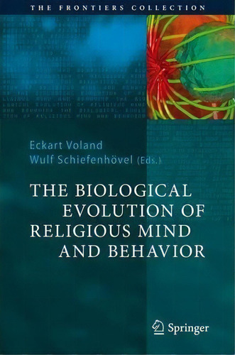 The Biological Evolution Of Religious Mind And Behavior, De Eckart Voland. Editorial Springer Verlag Berlin Heidelberg Gmbh Co Kg, Tapa Blanda En Inglés