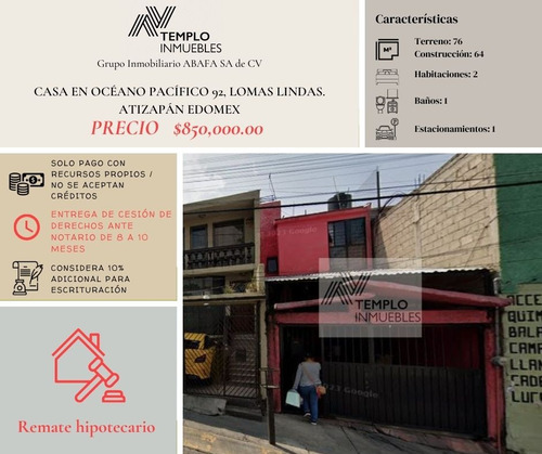 Vendo Casa En Océano Pacífico 92, Lomas Lindas. Atizapán Edomex. Remate Bancario. Certeza Jurídica Y Entrega Garantizada