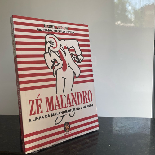 Livro Zé Malandro: A Linha Da Malandragem Na Umbanda De Daniel Luconi