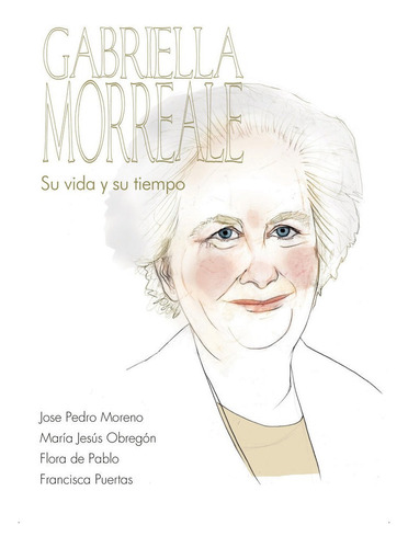 Gabriella Morreale Su Vida Y Su Tiempo, De Moreno, José Pedro. Editorial Universidad Autónoma De Madrid, Tapa Blanda En Español